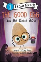 I Can Read!™ Level 1 - The Bad Seed: The Good Egg and the Talent Show