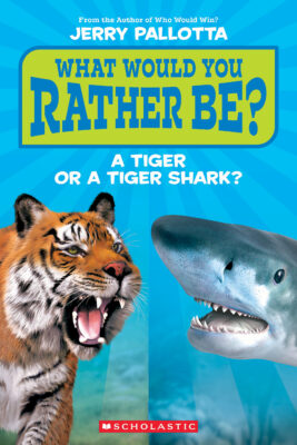 What Would You Rather Be: What Would You Rather Be.a Tiger or a Tiger Shark?