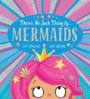 There's No Such: There's No Such Thing as...Mermaids