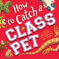 How to Catch...: How to Catch a Class Pet