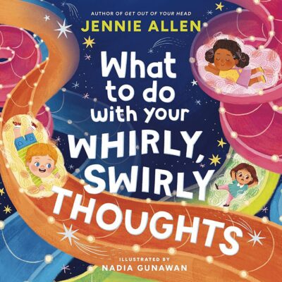 What to do with Your Whirly, Swirly Thoughts (Hardcover)