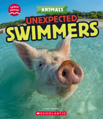 Learn About: Unexpected Animals: Unexpected Swimmers (Hardcover)