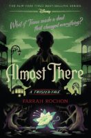 Disney A Twisted Tale: Almost There