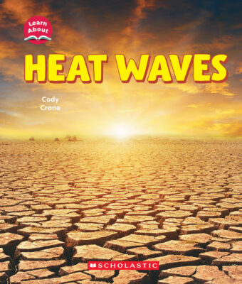 Learn About: Wild Weather: Heat Waves
