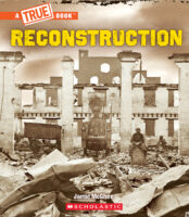 A True Book: Exploring the Civil War: Reconstruction