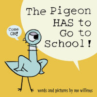 The Pigeon: The Pigeon HAS to Go to School!