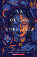 La última cuentista: (The Last Cuentista Spanish Edition)