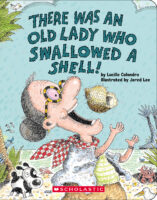 There Was an Old Lady: There Was an Old Lady Who Swallowed a Shell!