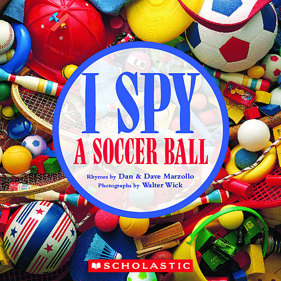 I SPY a Soccer Ball by Dan Marzollo, Dave Marzollo | Scholastic