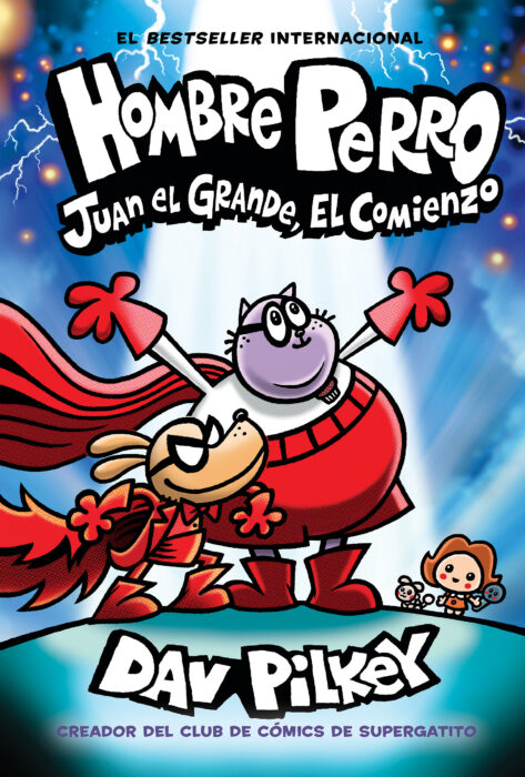 Dog Man: Hombre Perro: Juan el Grande, el comienzo by Dav Pilkey
