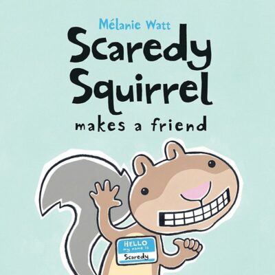 Scaredy Squirrel Makes A Friend (Hardcover)