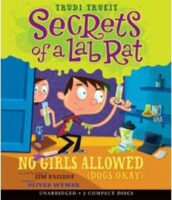 Secrets of a Lab Rat: No Girls Allowed (Dogs Okay)