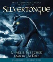 The Stoneheart Trilogy Book Three Silvertongue
