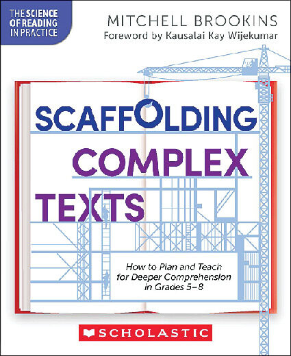 Scaffolding Complex Texts by Mitchell Brookins | Scholastic Education