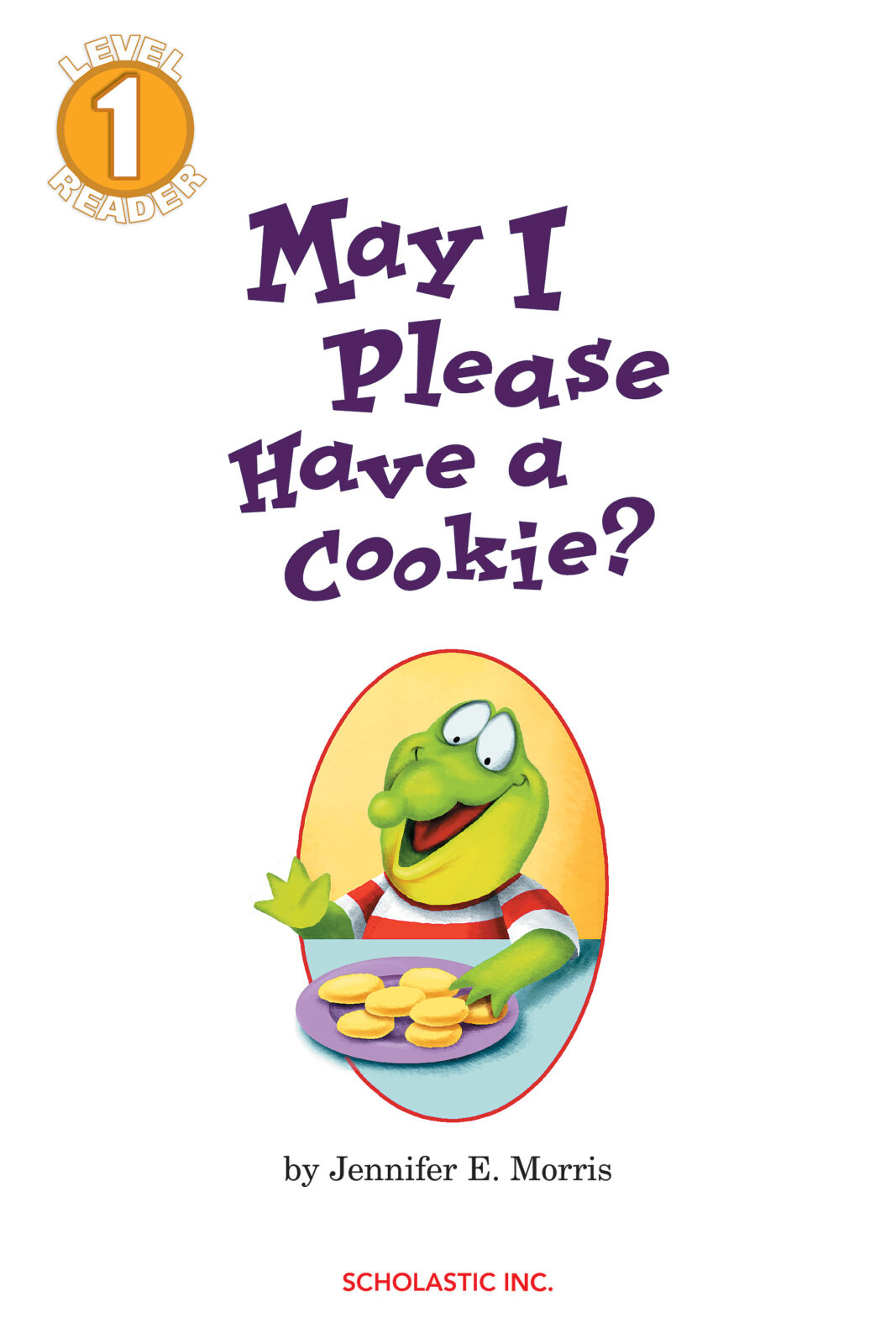 Scholastic Reader!® Level 1: May I Please Have a Cookie? by