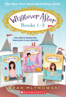 Whatever After Books 1-3 by Sarah Mlynowski | The Scholastic