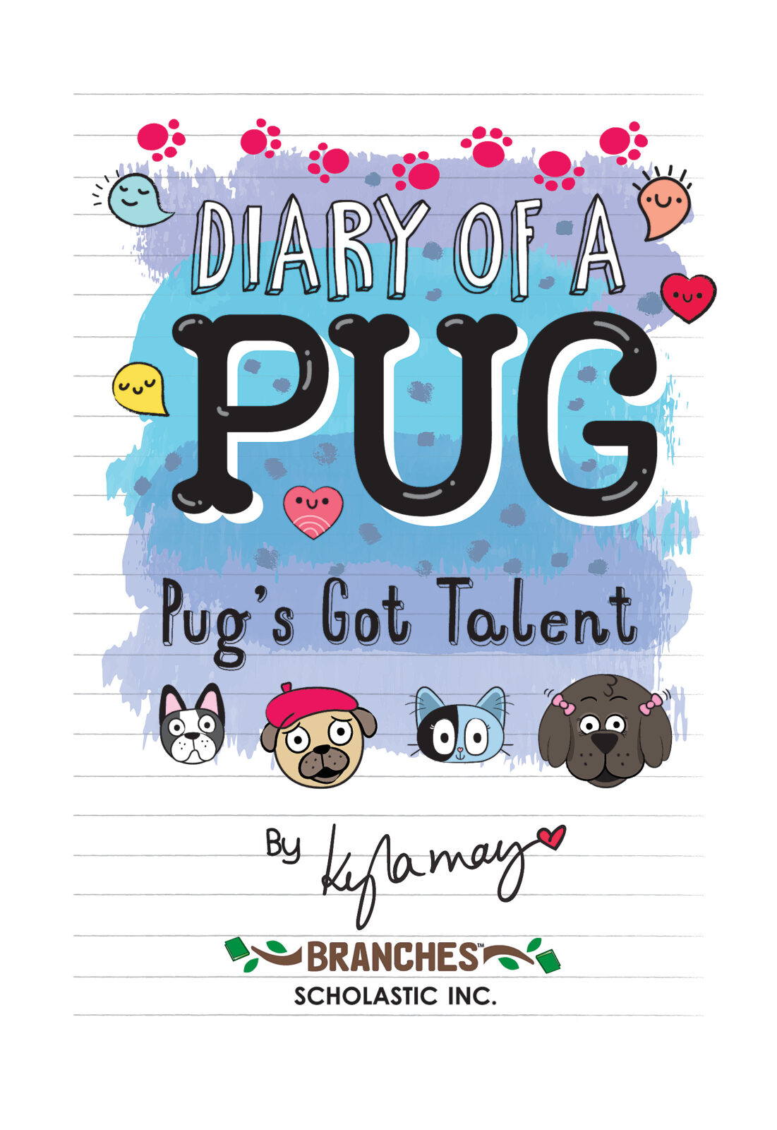 Diary Of A Pug, Vol. 4: A Branches Book. Pug's Got Talent. May, Kyla