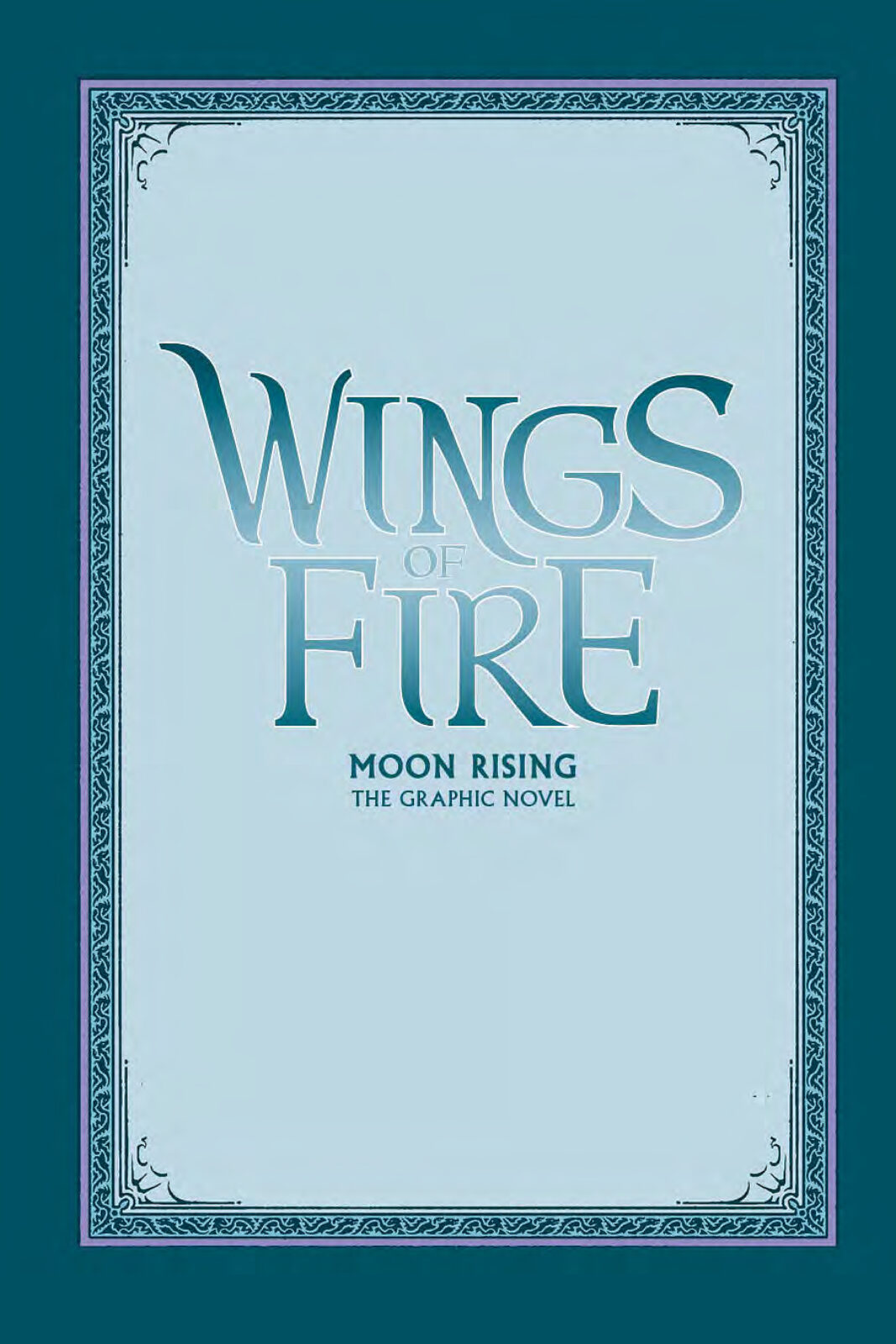 Moon Rising: A Graphic Novel (Wings of Fire Graphic Novel #6) (Wings of  Fire Graphix)