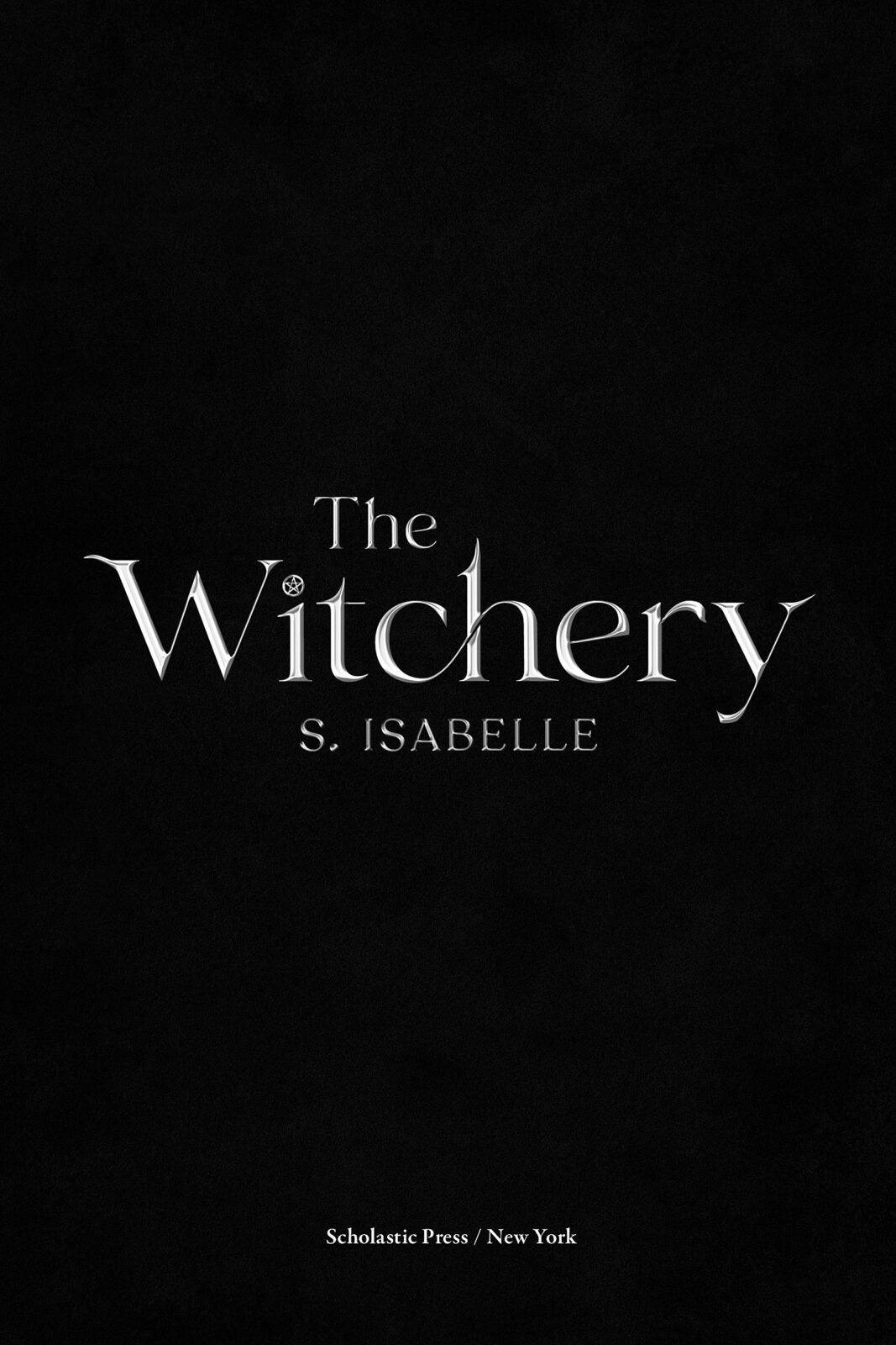 The Witchery (The Witchery, Book 1) [Book]