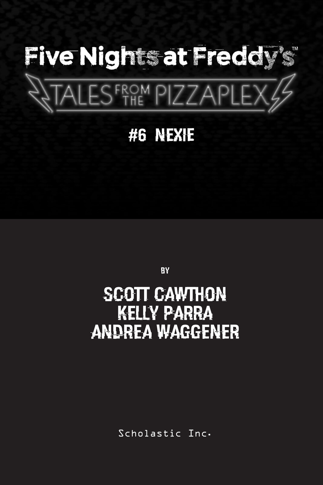 Nexie (Tales from the Pizzaplex, #6) by Scott Cawthon