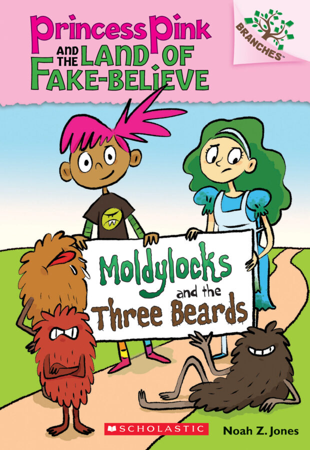 Noah Z. Jones - Princess Pink and the Land of Fake-Believe #1: Moldylocks and the Three Beards