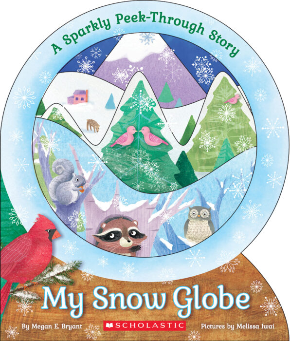 My Snow Globe A Sparkly PeekThrough Story by Megan E. Bryant Board